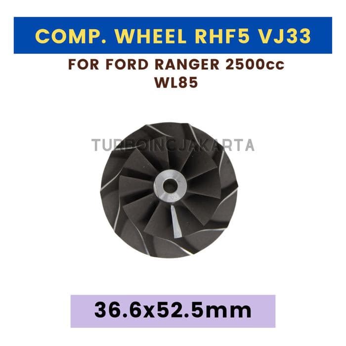 RHF5 COMPRESSOR WHEEL TURBO VJ26 / VJ33 FORD / MAZDA IMPELLER TURBO